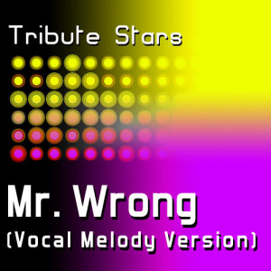 Tribute Stars的專輯Mary J. Blige feat. Drake - Mr. Wrong (Vocal Melody Version)