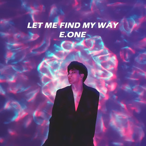 Listen to Let Me Find The Way (Instrumental Version) song with lyrics from E.ONE