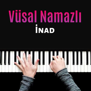 Listen to İnad song with lyrics from Vüsal Namazlı
