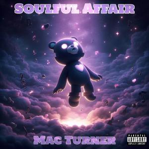 Mac Turner的專輯Soulful Affair (Explicit)