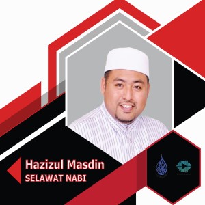Dengarkan Selawat Nabi lagu dari Ustaz Hazizul Masdin dengan lirik