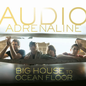 ดาวน์โหลดและฟังเพลง Ocean Floor พร้อมเนื้อเพลงจาก Audio Adrenaline