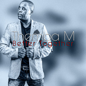 Themba M的专辑Better Together