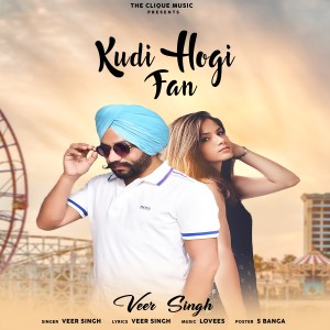 收聽Veer Singh的Kudi Hogi Fan歌詞歌曲