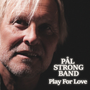 Pål Strong Band的專輯Play For Love