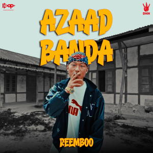 收听Reemboo的Azaad Banda歌词歌曲
