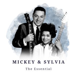 Mickey & Sylvia的專輯Mickey & Sylvia - The Essential