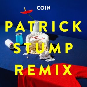 COIN的專輯Talk Too Much (Patrick Stump Remix)