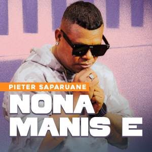 收聽Pieter Saparuane的Nona Manis E歌詞歌曲