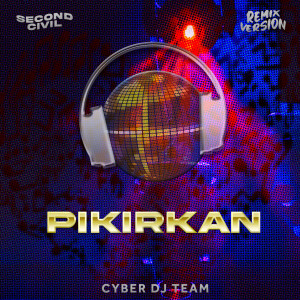 ดาวน์โหลดและฟังเพลง Pikirkan (Remix) พร้อมเนื้อเพลงจาก Second Civil