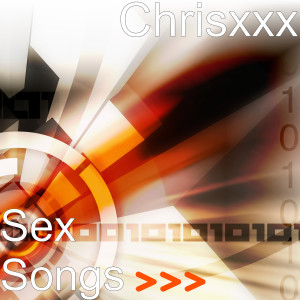 收聽Chrisxxx的Sex Songs歌詞歌曲