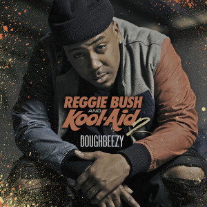 Doughbeezy的專輯Reggie Bush and Kool-Aid 2 (Explicit)