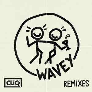 收聽Cliq的Wavey (VIP Mix)歌詞歌曲