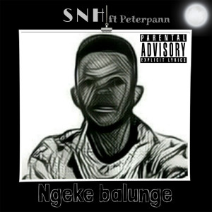Listen to Ngeke Balunge (Explicit) song with lyrics from SNH