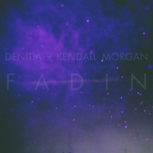 ดาวน์โหลดและฟังเพลง Fadin พร้อมเนื้อเพลงจาก Denitia