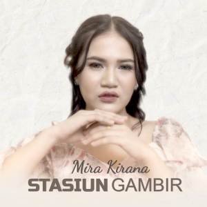 Dengarkan Stasiun Gambir lagu dari Mira Kirana dengan lirik