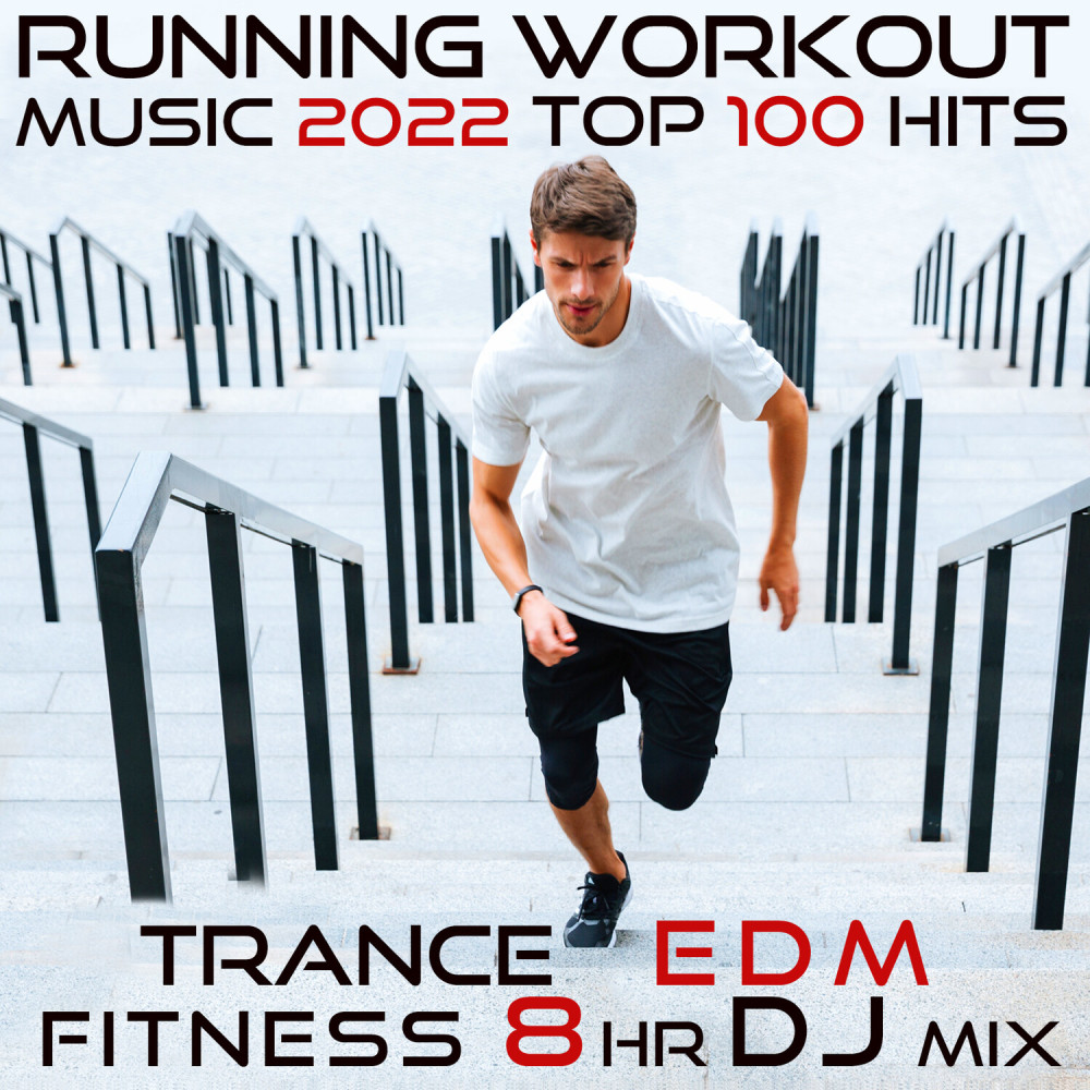 Running Workout Music 2022 Top 100 Hits (Trance EDM Fitness 8 HR DJ Mix)  อัลบั้มของ Running Trance Workout Electronica | Sanook Music