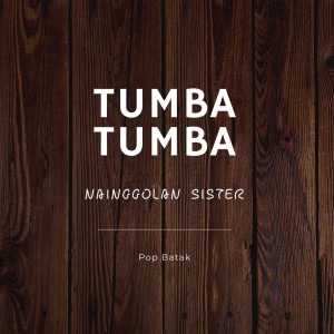 Nainggolan Sister的专辑Tumba Tumba