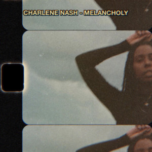 收聽Charlene Nash的Melancholy歌詞歌曲
