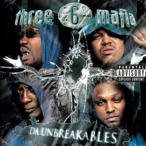 Three 6 Mafia的專輯Da Unbreakables (Explicit Version)