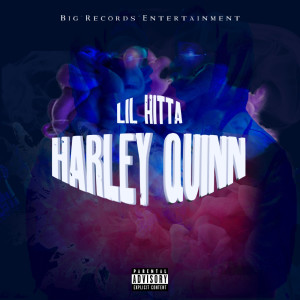 ดาวน์โหลดและฟังเพลง Harley Quinn (Explicit) พร้อมเนื้อเพลงจาก Lil Hitta