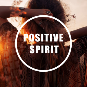 Album Positive Spirit (Calm Relaxing Music for Harmony and Positive Thinking) oleh Wellbeing Zone