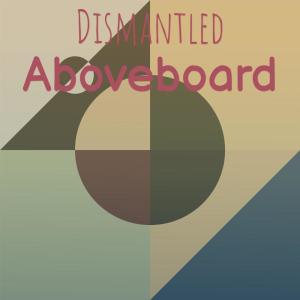 收听Kaela Mung的Dismantled Aboveboard歌词歌曲