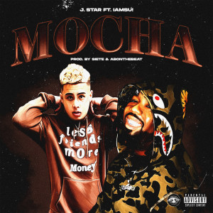 Listen to Mocha (Explicit) song with lyrics from J.Star