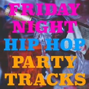 Album Friday Night Hip Hop Part Tracks (Explicit) from Various