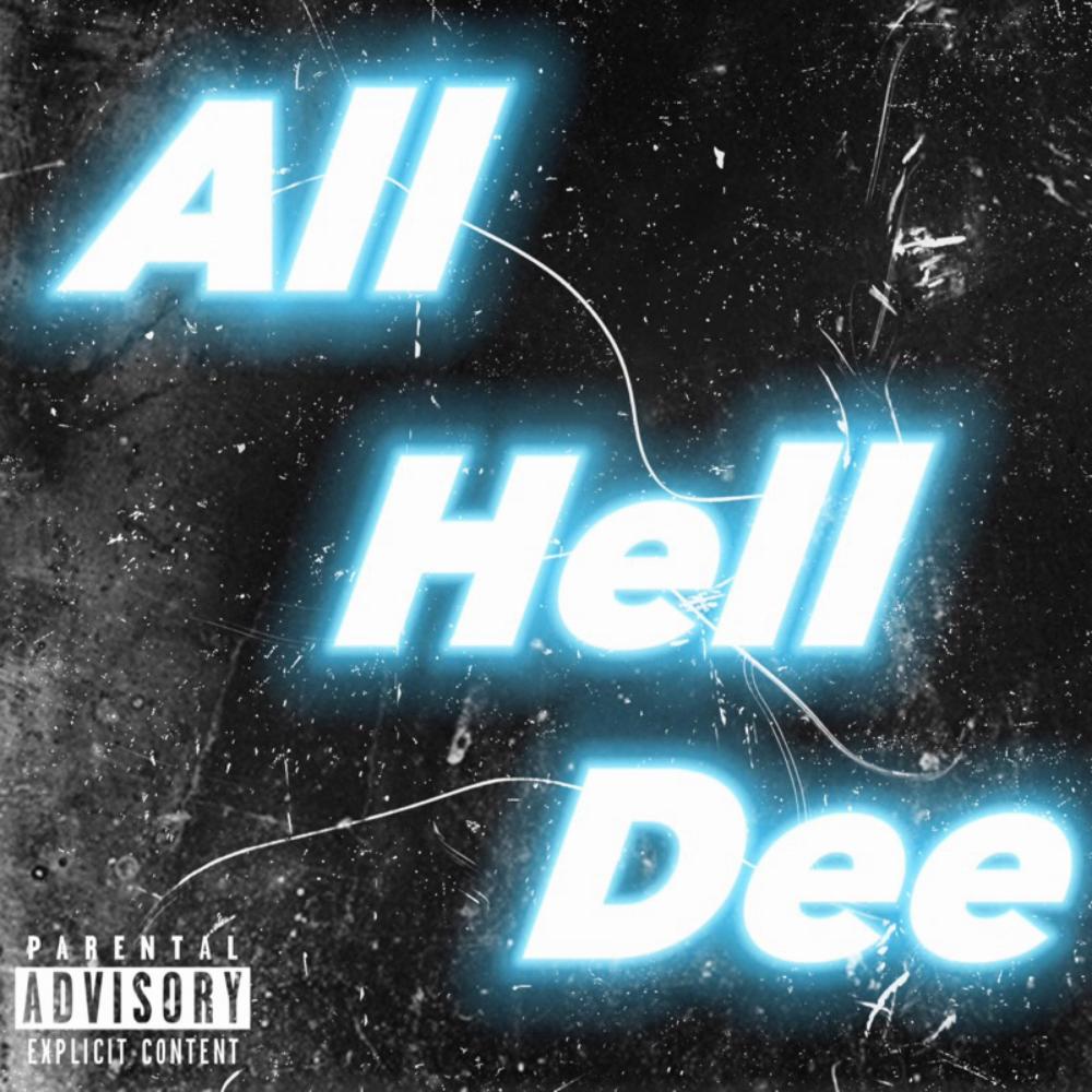 All hell dee (Explicit)