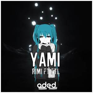 Dengarkan Yami lagu dari Rimi dengan lirik