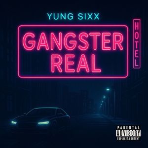 Listen to Gangster real (Explicit) song with lyrics from Yung Sixx