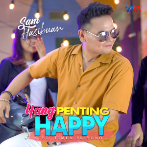 收听Sam Hasibuan的Yang Penting Happy歌词歌曲