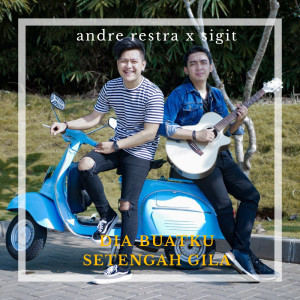 Dengarkan lagu Dia Buatku Setengah Gila nyanyian Andre Restra dengan lirik