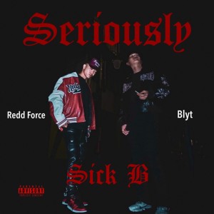 Sick B的專輯Seriously