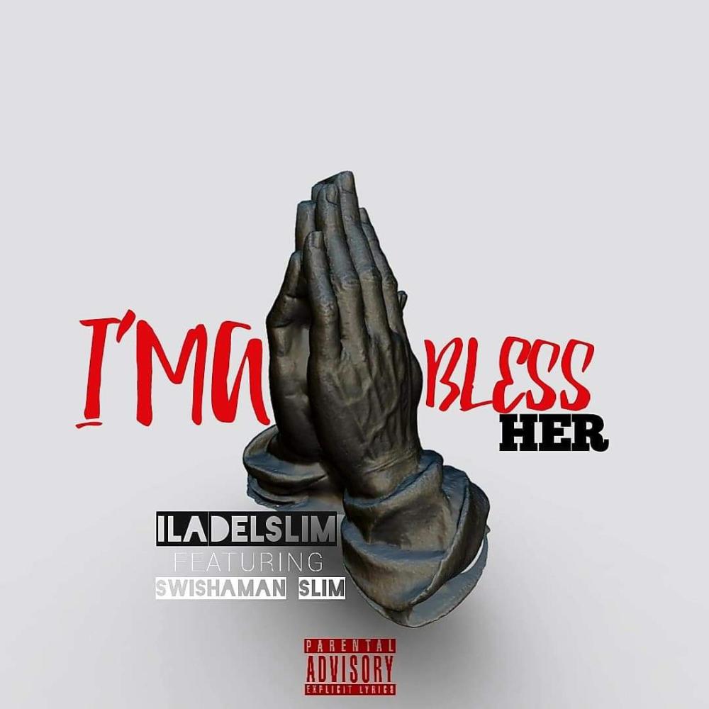 I'MA BLESS HER (feat. SWISHAMAN SLIM) (Explicit)