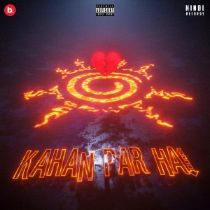 Album Kahan Par Hai (Explicit) from MC STAN