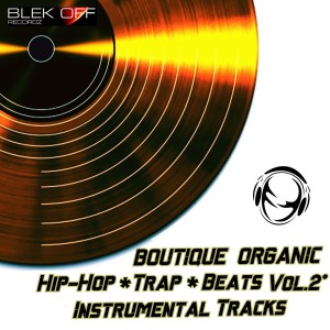 Boutique Organic Hip-Hop Trap Beats, Vol. 2 (Instrumental Tracks) dari Various Artists