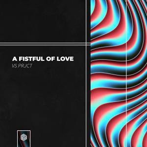 อัลบัม A Fistful Of Love ศิลปิน VS Prjct