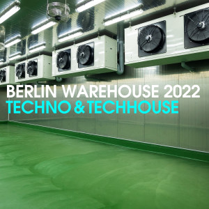 Album Berlin Warehouse 2022 Techno & Tech House from Various