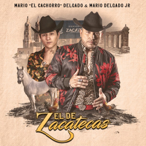 收聽Mario "El Cachorro" Delgado的El de Zacatecas (Explicit)歌詞歌曲