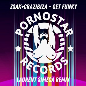 ดาวน์โหลดและฟังเพลง Get Funky (Laurent Simeca Remix) พร้อมเนื้อเพลงจาก Zsak
