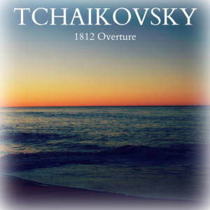 Tchaikovsky - 1812 Overture