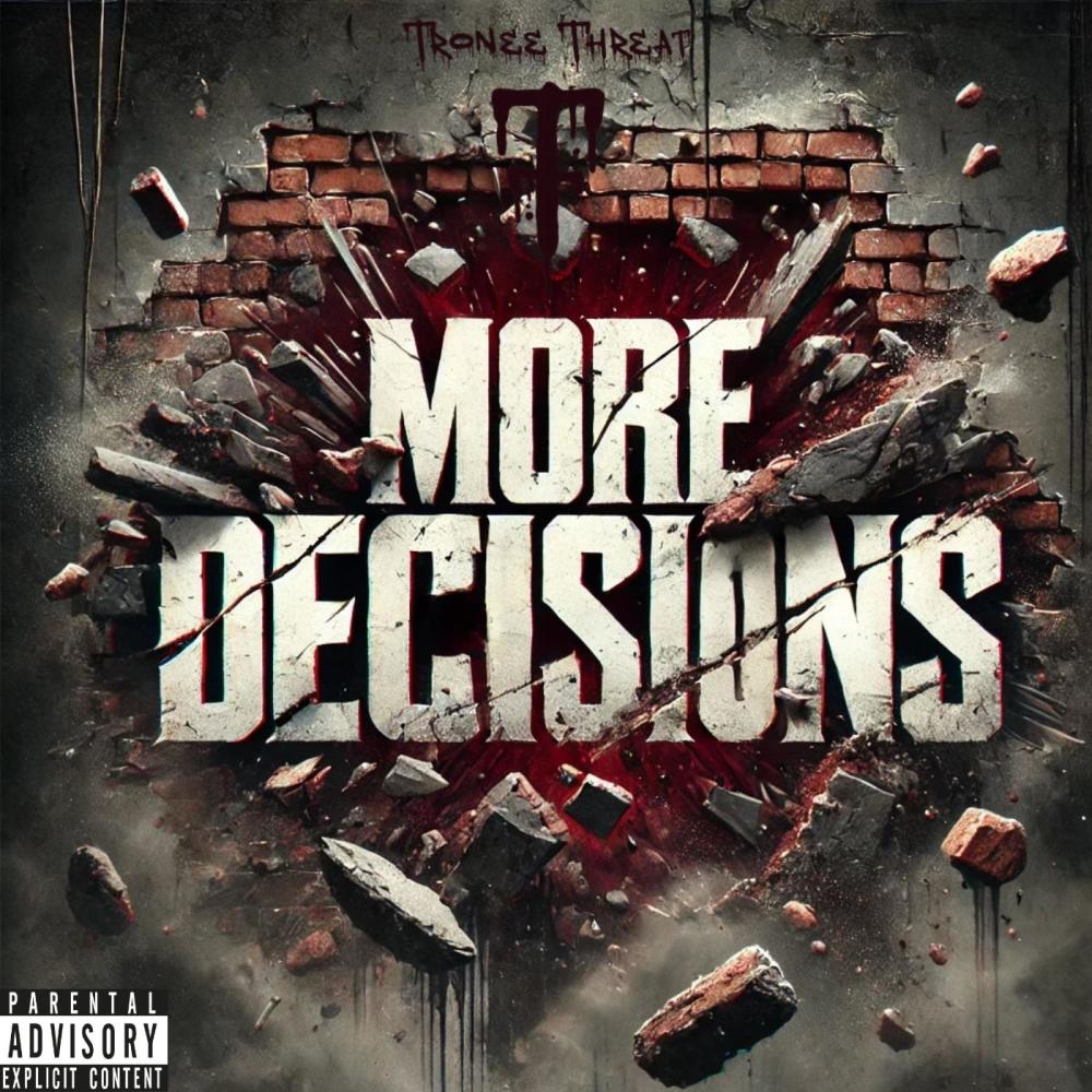 MORE DECISIONS (feat. BLAKK SUN & TEEZY FROM THE CLAIR) (Explicit)