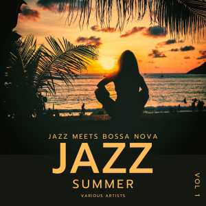 Album Jazz Summer (Jazz Meets Bossa Nova), Vol. 1 from Various