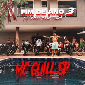ดาวน์โหลดและฟังเพลง Fim de Ano 3 / 14 Dias Pra Natal (Explicit) พร้อมเนื้อเพลงจาก Mc Guill SP