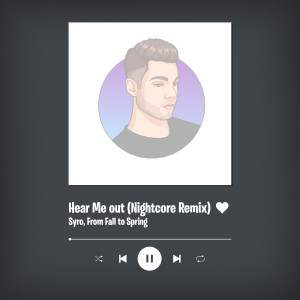 Dengarkan lagu Hear Me out (Nightcore Remix) nyanyian sYro dengan lirik