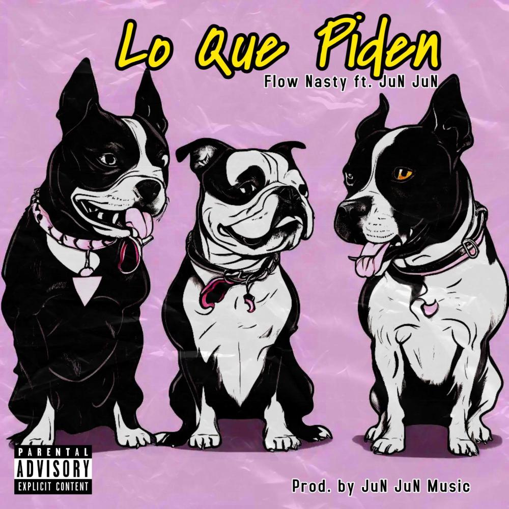 Lo Que Piden (feat. Flow Nasty) (Explicit)
