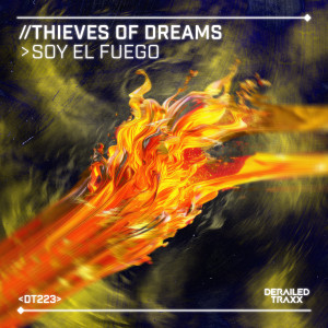Thieves Of Dreams的專輯Soy El Fuego