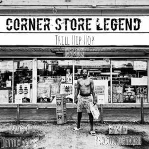 อัลบัม Corner Store Legend (Trill Hip Hop Remix) (Explicit) ศิลปิน Rob Gullatte